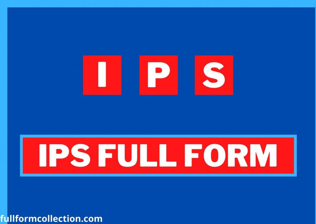 IPS ka Full Form